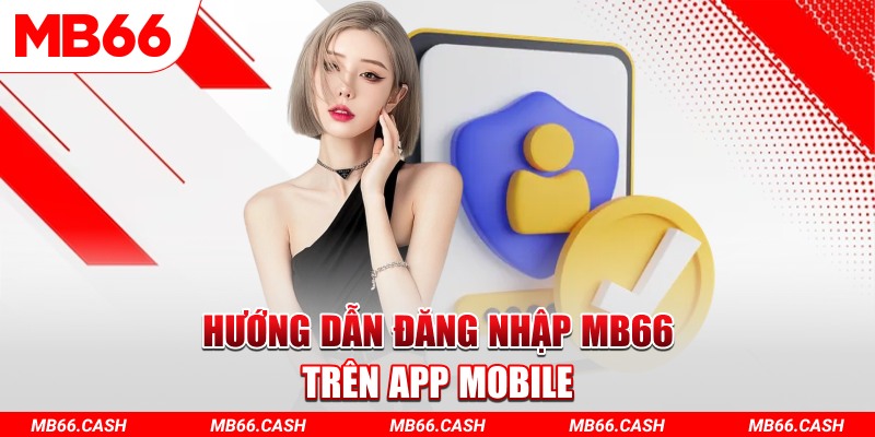 Hướng dẫn đăng nhập MB66 trên app mobile