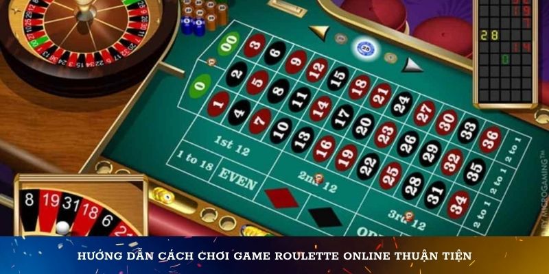 Hướng dẫn cách chơi game Roulette Online thuận tiện